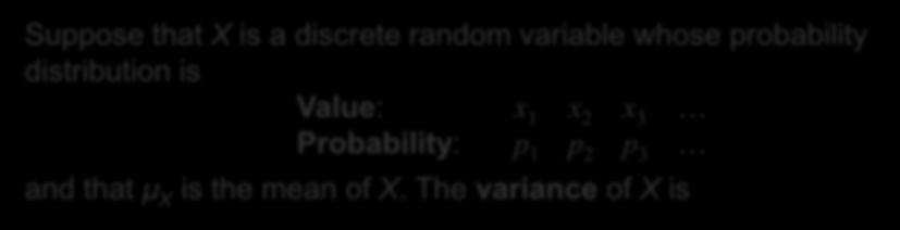 Standard Deviation of a Discrete Random Variable Since we use the mean as the measure of center for a discrete random variable, we use the standard deviation as our measure of spread.