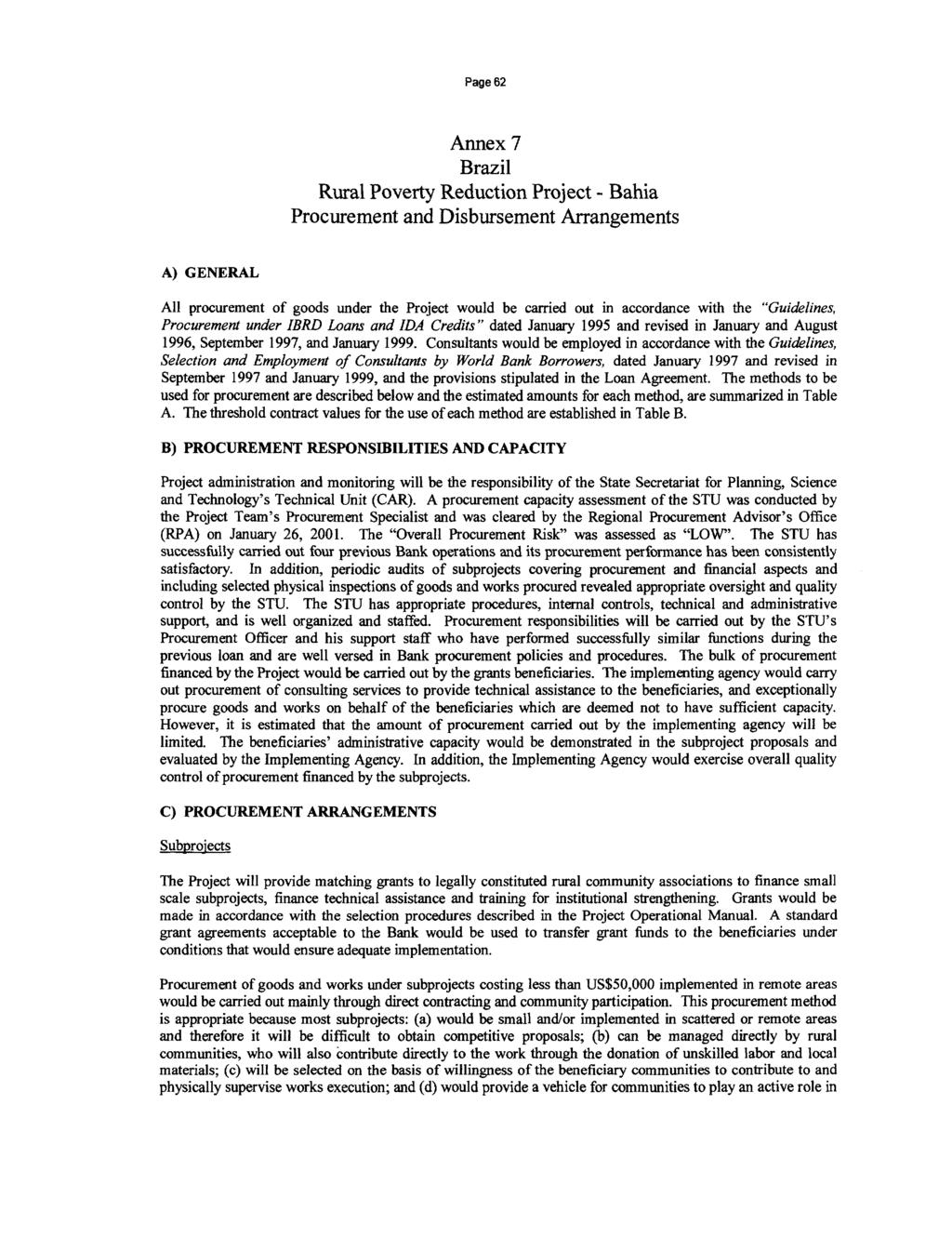 Page 62 Annex 7 Brazil Rural Poverty Reduction Project - Bahia Procurement and Disbursement Arrangements A) GENERAL All procurement of goods under the Project would be carried out in accordance with