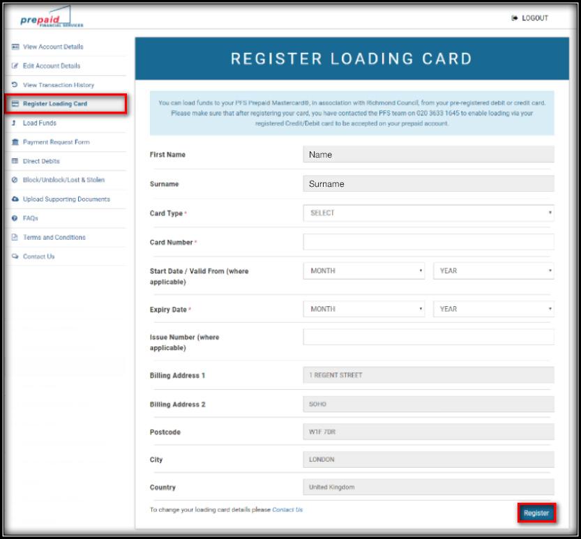 Register Loading Card 12 In order to load via debit/credit card, this must first be registered by PFS by entering the bank
