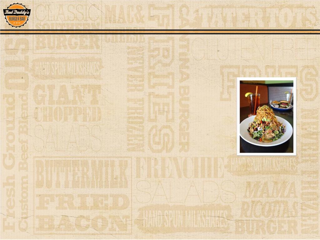 Bad Daddy s Burger Bar Concept Overview Upscale restaurant concept featuring a chef driven menu of