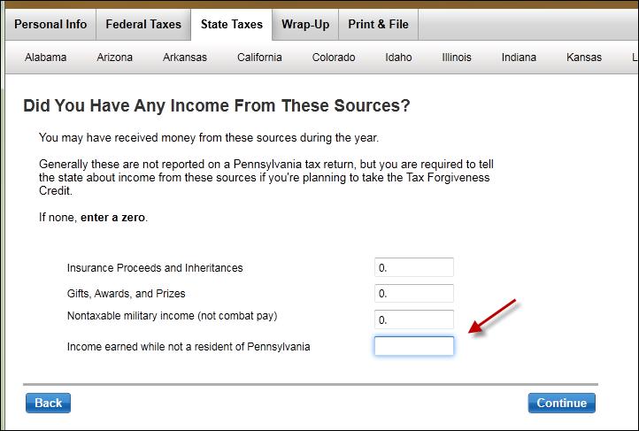 7) On the Did You Have Any Income From These Sources screen, enter the amount of income you earned while not a resident of Pennsylvania and click Continue.