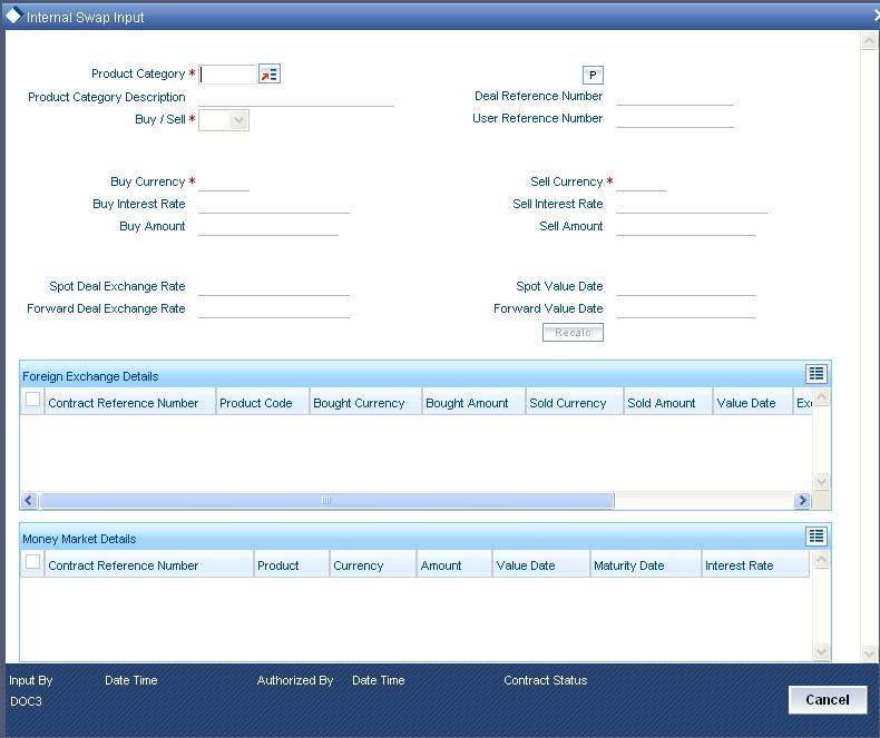 6.14 Defining Internal Swap Transactions You can define internal swap transactions through the Internal Swap Transactions screen.