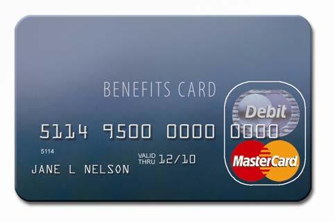 Benefits Debit Card The Flexible Benefits Debit Card is an optional special purpose MasterCard that gives you an automatic way to pay for qualified healthcare expenses from