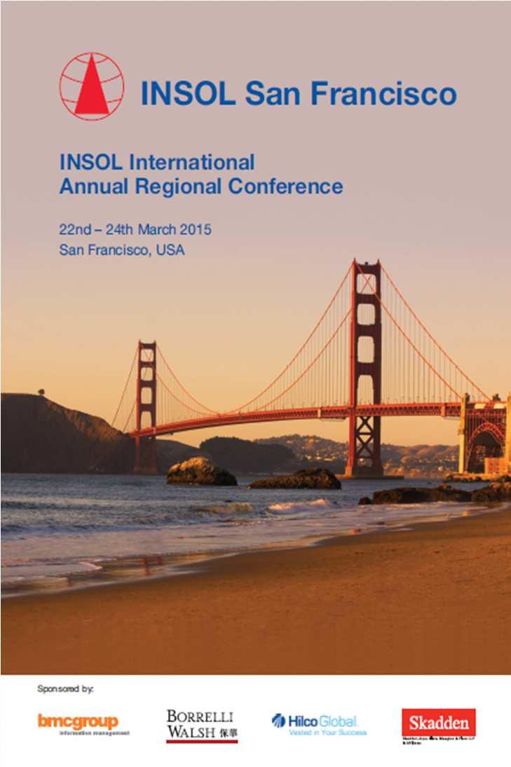 INSOL San Francisco Annual Regional Conference 22 nd 24 th March 2015 Early Bird