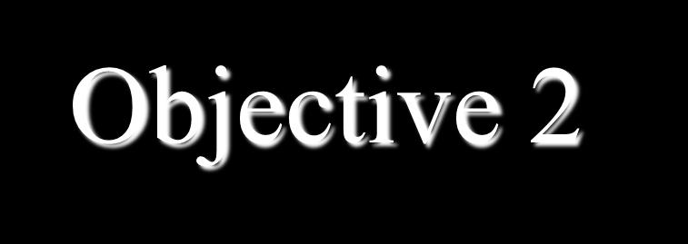 12 15-2 Objective 2 Describe the