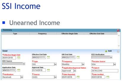 Unearned Income Because CBMS also looks for active Income, you will need to enter an income record back to the date of