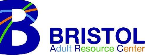 Advocating personal growth and community inclusion for all we serve. Bristol Adult Resource Center, Inc. Serving Persons with Disabilities Mailing Address P.O.