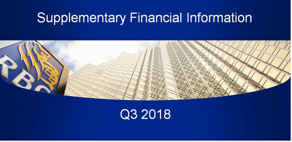 For the period ended July 31, 2018 (UNAUDITED) For further information, please contact: Dave Mun Senior Vice President, Investor Relations (416) 974-4924 dave.mun@rbc.