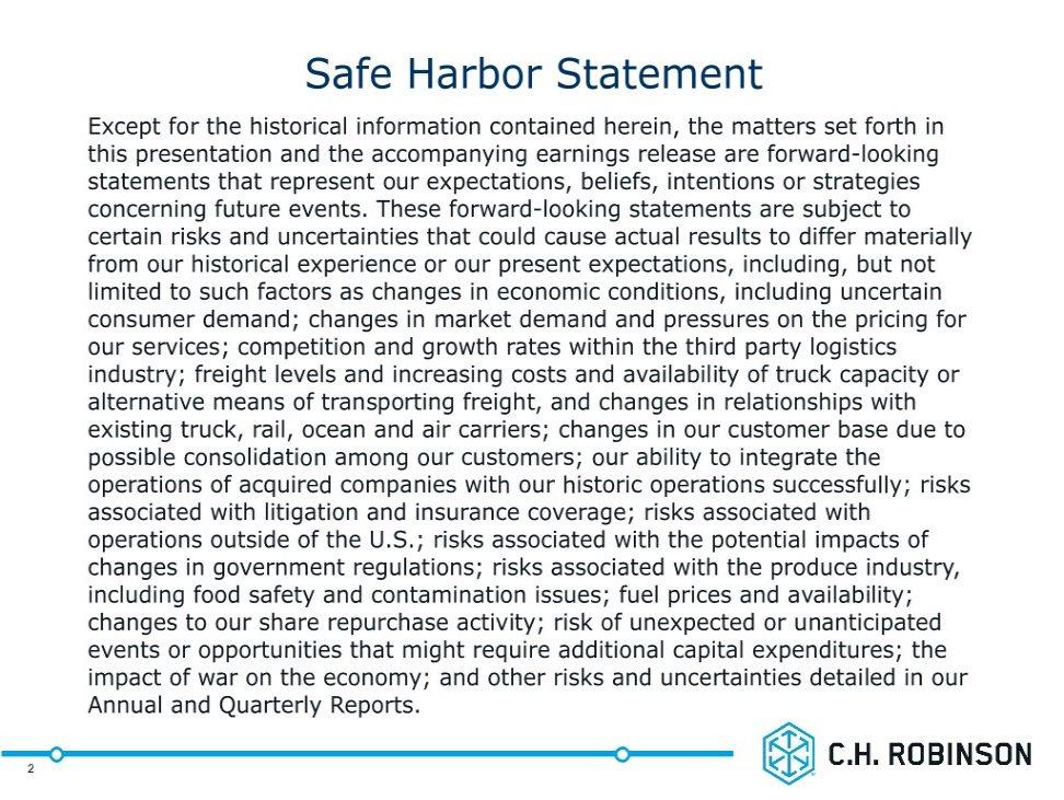 Safe Harbor Statement Except for the historical information contained herein, the matters set forth in this presentation and the accompanying earnings release are forward-looking statements that