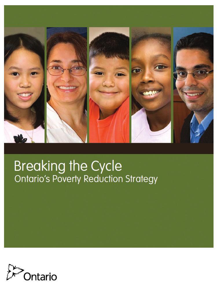 Looking Back Ontario s First Poverty Reduction Strategy When Breaking the Cycle: Ontario s Poverty Reduction Strategy was launched in 2008, it signaled a bold new vision of a province where every