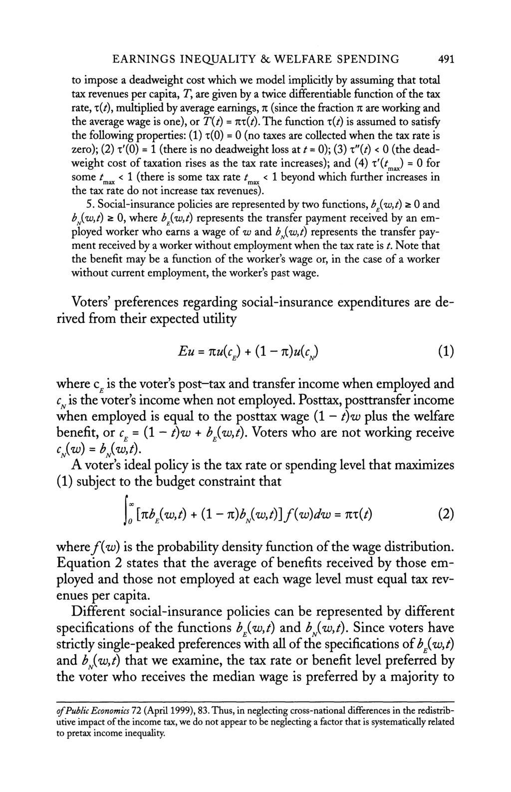 EARNINGS INEQUALITY & WELFARE SPENDING 491 impose a deadweight cost which we model implicitly assumg tal tax revenues per capita, Ty are given a twice differentiable functi tax rate, x(/), multiplied