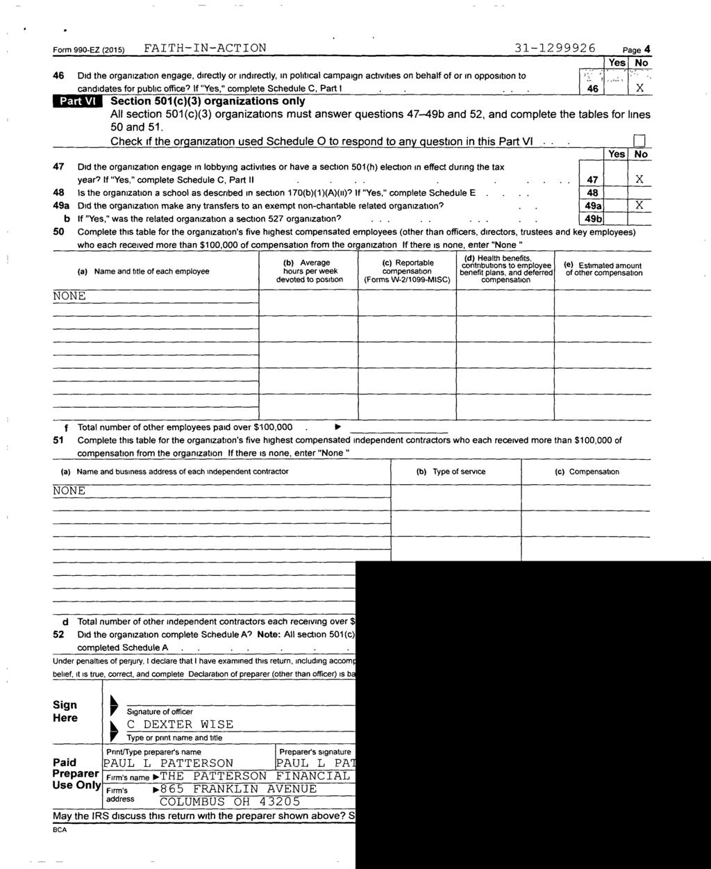 Form 990-EZ (2015 ) FAI TH-IN-A CT ION 31-1299926 le 4 No 46 Did the organization engage, directly or indirectly, in political campaign activities on behalf of or in opposition to candidates for
