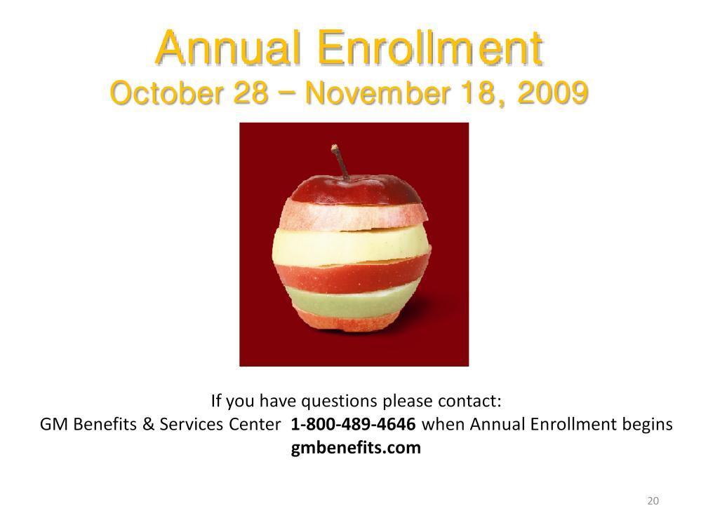 Please look for additional information on 2010 Annual Enrollment at gmbenefits.com.