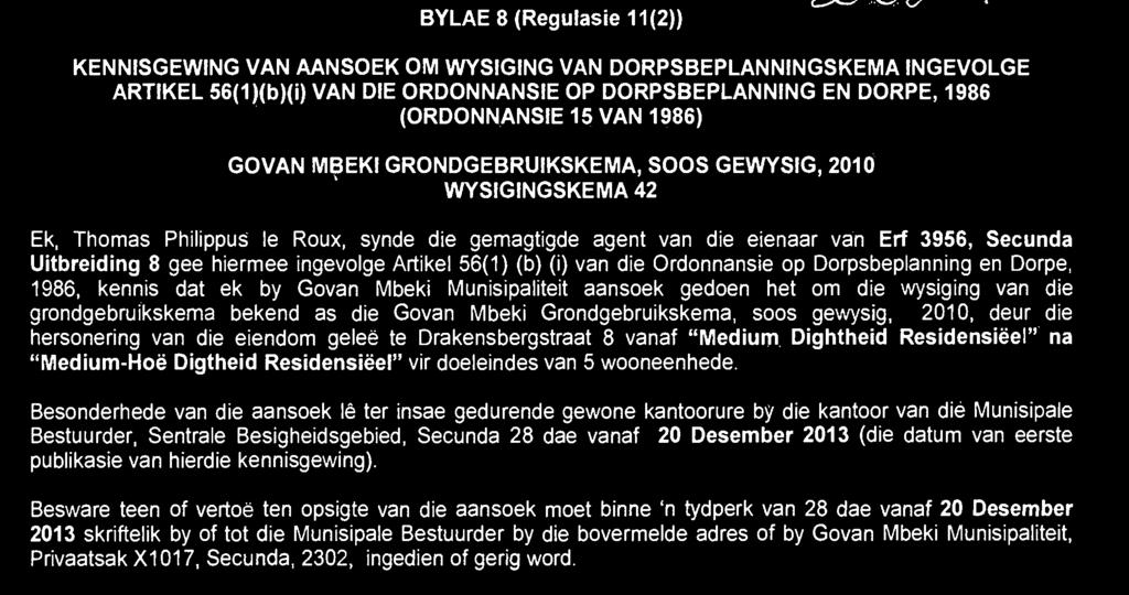 amendment of the land use scheme known as the Govan Mbeki Land Use Scheme, as amended, 2010 for the rezoning of the property situated at 8 Drakensberg Street, from "Medium Density Residential" to