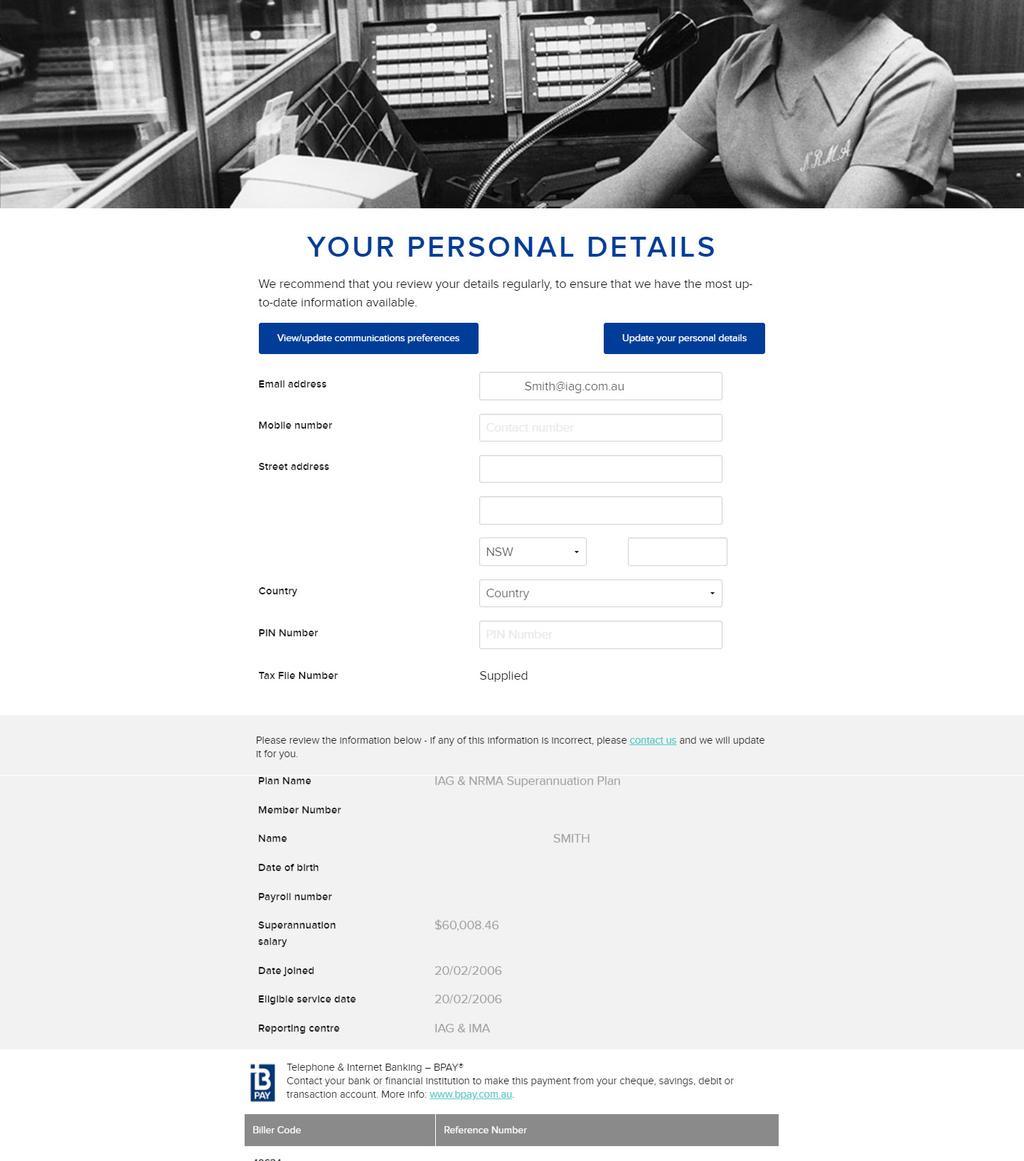 Personal details Editing your details is as simple as updating the details in the fields provided. Want to make contributions via BPAY? If we hold your TFN, you can find your details here.