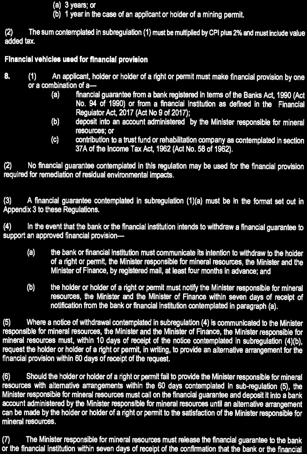 24 No. 41236 GOVERNMENT GAZETTE, 10 NOVEMBER 2017 (a) 3 years; or (b) 1 year in the case of an applicant or holder of a mining permit.