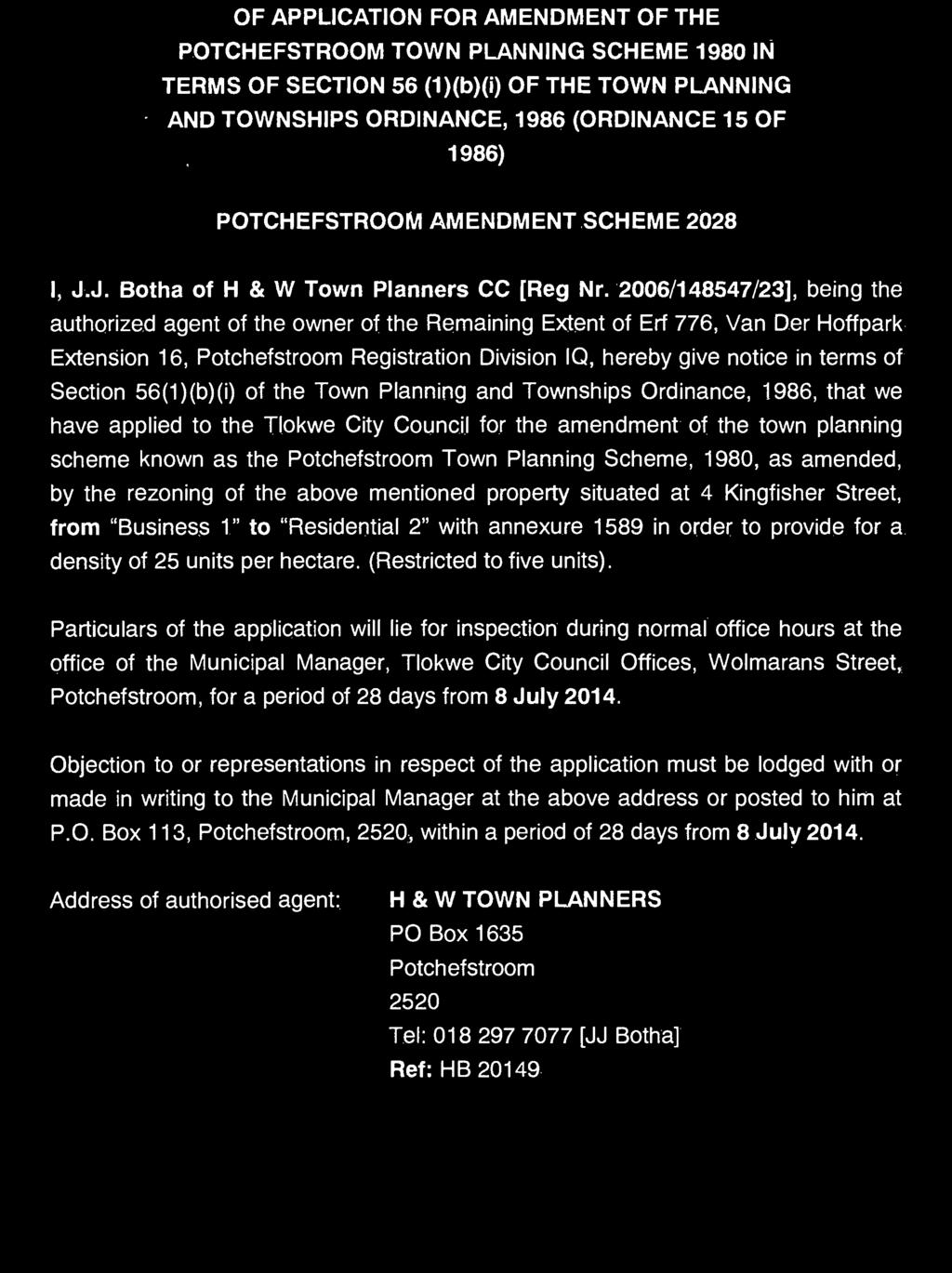 ORDINANCE, 1986 (ORDINANCE 15 OF 1986) POTCHEFSTROOM AMENDMENT SCHEME 2028 I, J.J. Botha of H & W Town Planners CC [Reg Nr.