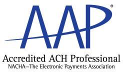 The Accredited ACH Professional (AAP) is a service mark of NACHA.