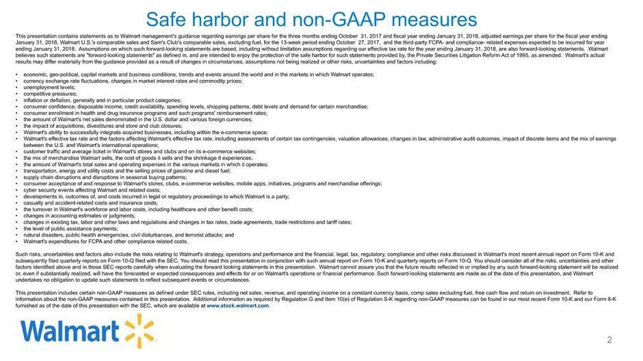 Safe harbor and non-gaap measures This presentation contains statements as to Walmart management's guidance regarding earnings per share for the three months ending October 31, 2017 and fiscal year