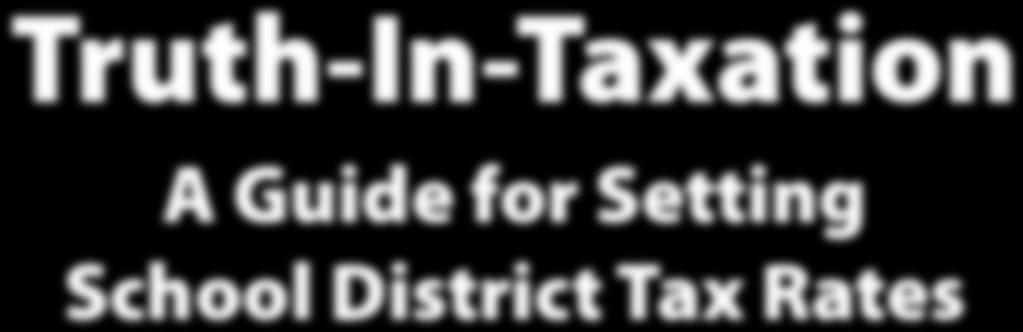 Truth-In-Taxation A Guide for Setting School District Tax