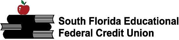 Last Revision: 11/2014 Membership and Account Agreement This Agreement covers the rights and responsibilities of both you and South Florida Educational Federal Credit Union (Credit Union).