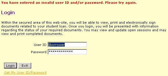 Invalid Login Message If the User ID or Password entered is invalid, the following message will be displayed. The user should re-enter the User ID and/or password and try again.