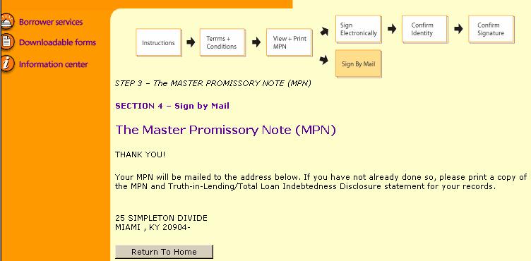 The MPN Sign by Mail Using the Sign by Mail feature, the student can request a copy of the MPN and Truth-in- Lending be mailed to them at their address.