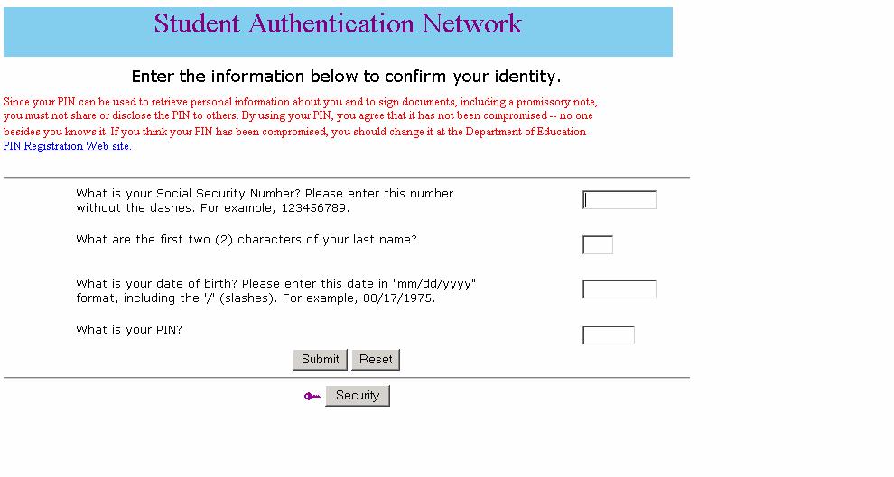 STAN Student Authentication Network On this page, the student enters his or her SSN, first two characters of his or last name, date of birth, and his or