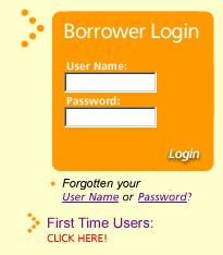 If a borrower knows their User Name and Password, they can enter it here. If they have forgotten them, they can click here.