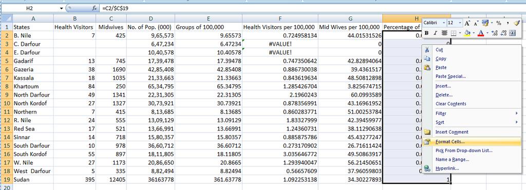 In other words, you need to divide MidWives in Gazeria (value in cell C6) by Midwives in Sudan (value in cell C19). To do this in Excel: 10. In cell H1, add a label called Percentage of Midwives 11.