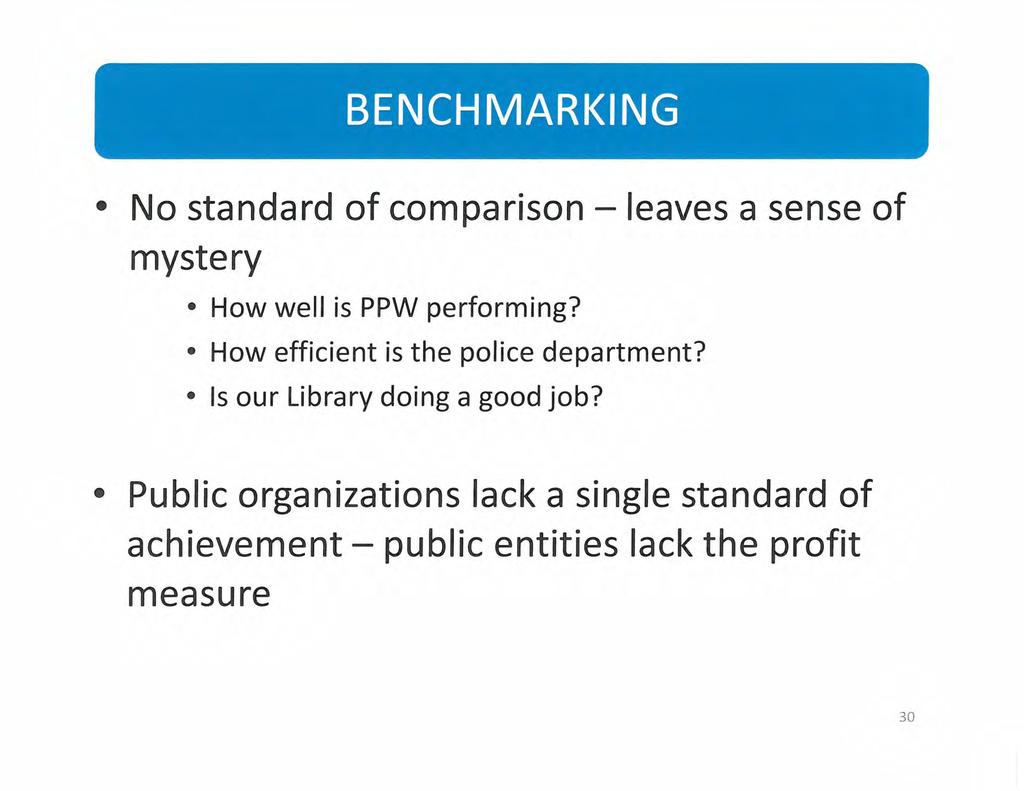 No standard of comparison leaves a sense of mystery How well is PPW performing? How efficient is the police department?