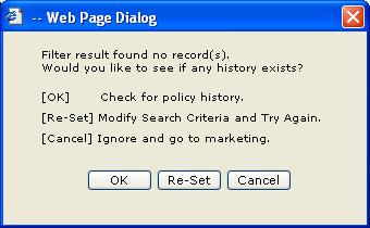 If no policy records display on the policies tab, a dialog box displays giving the following options: OK: Check for policies on the history tab.