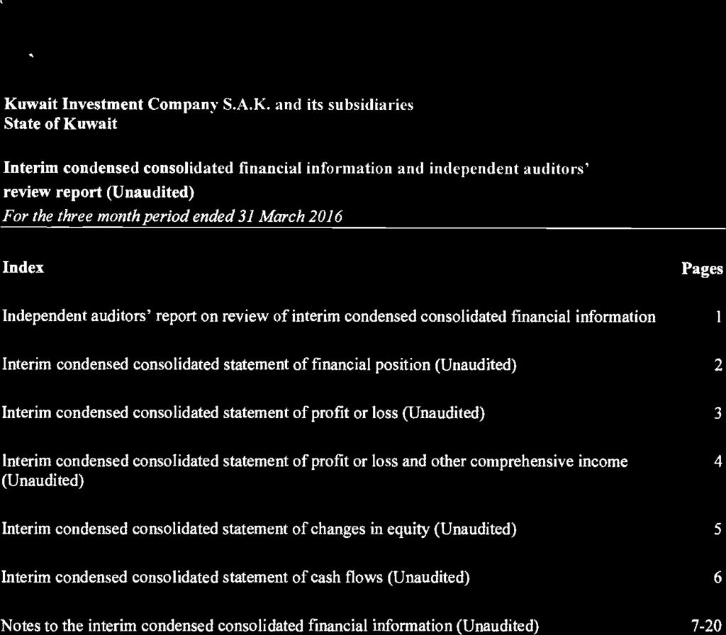 Interim condensed consolidated financial information and independent auditors' review report (Unaudited) For the three month period ended 2016 Index Pages Independent auditors' report on review of