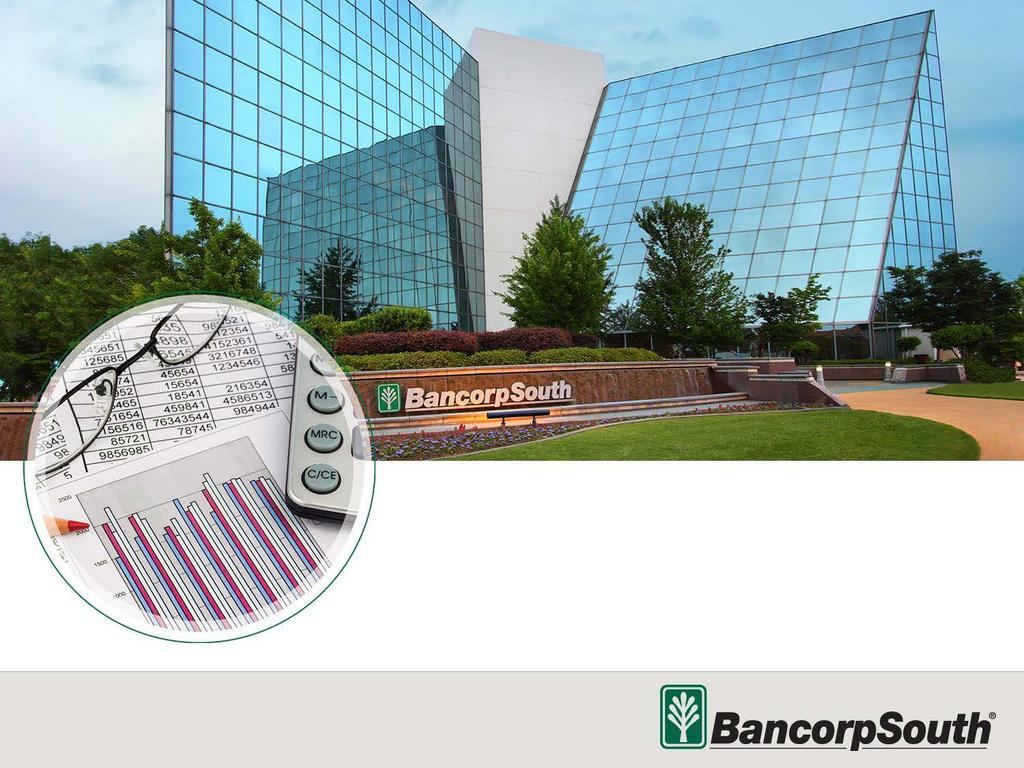 BANCORPSOUTH BANK Financial Information As of