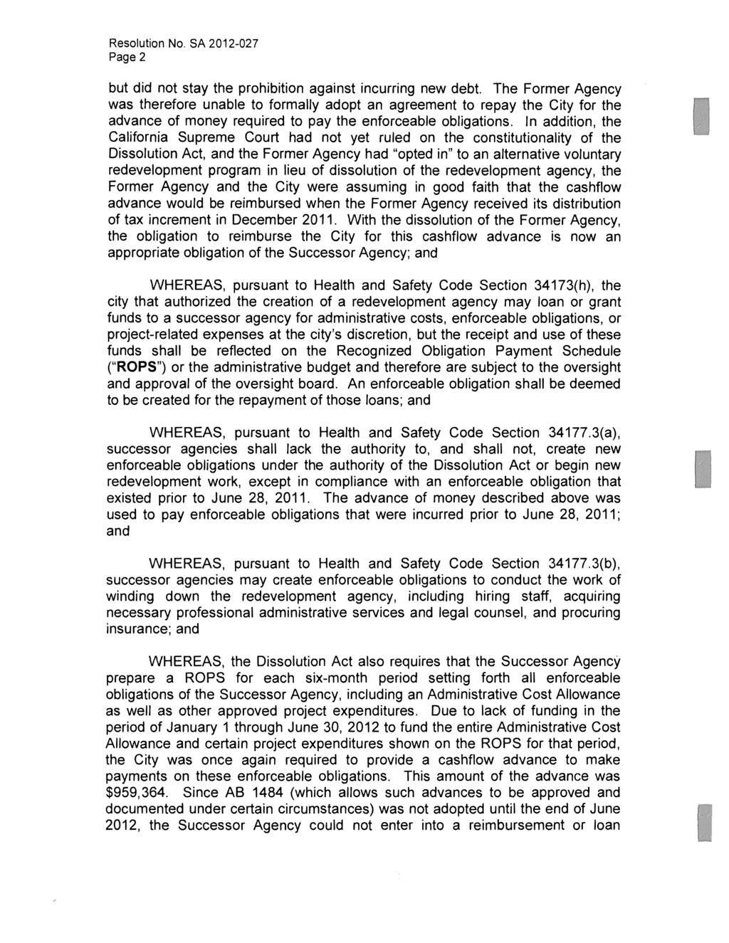 Resolution No. SA 2012-027 Page 2 but did not stay the prohibition against incurring new debt.