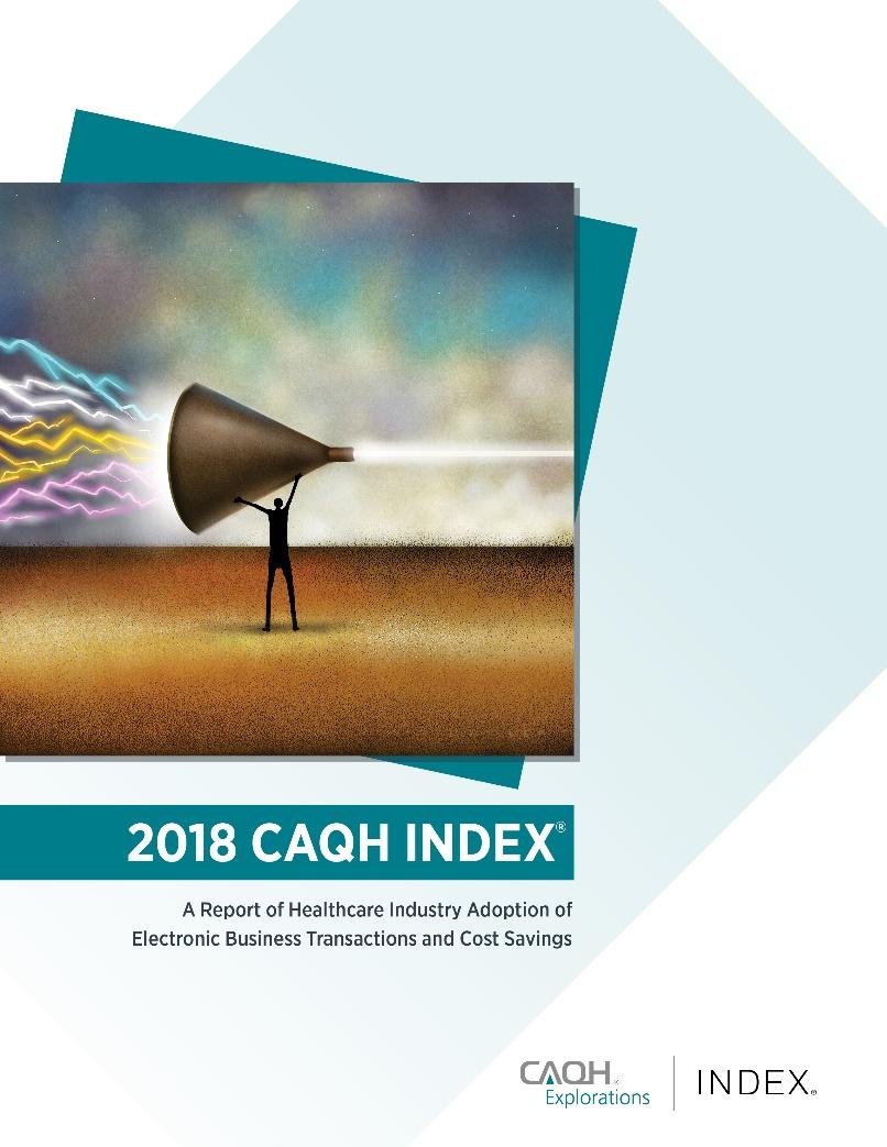 Welcome The 2018 CAQH Index is available now for download at www.caqhindex.org. Join the social conversation.