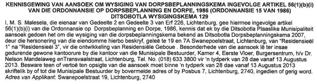 Malesela, the owner of Portion 2 and Portion 3 of Erf 226, Lichtenburg, hereby give notice in terms of Section 56(1)(b)(1) of the Town Planning and Townships Ordinance, 1986, that I have applied to