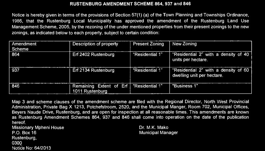 of the provisions of Section 57(1) (a) of the Town Planning and Townships Ordinance, 1986, that the Rustenburg Local Municipality has approved the amendment of the Rustenburg Land Use Management