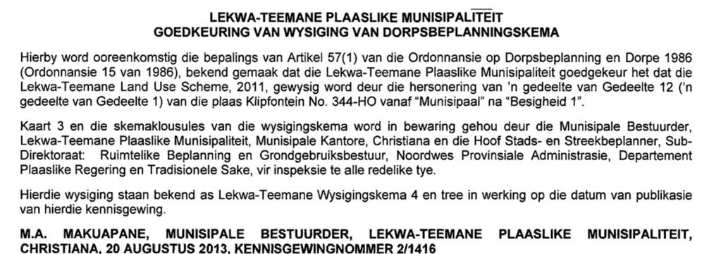 the Town Planning and Townships Ordinance, 1986 (Ordinance 15 of 1986), that the Lekwa-Teemane Local Municipality has approved the amendment of the Lekwa-Teemane Land Use Scheme, 2011, by the