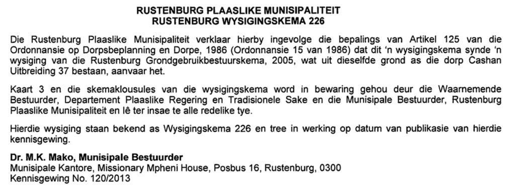 Planning and Townships Ordinance, 1986 (Ordinance 15 of 1986) declares that it has approved an amendment scheme being an amendment of the Rustenburg Land Use Management Scheme, 2005, comprising the