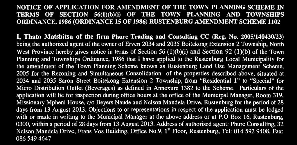 2005/140430/23) being the authorized agent of the owner of Erven 2034 and 2035 Boitekong Extension 2 Township, North West Province hereby gives notice in terms of Section 56 (1)(b)(i) and Section 92