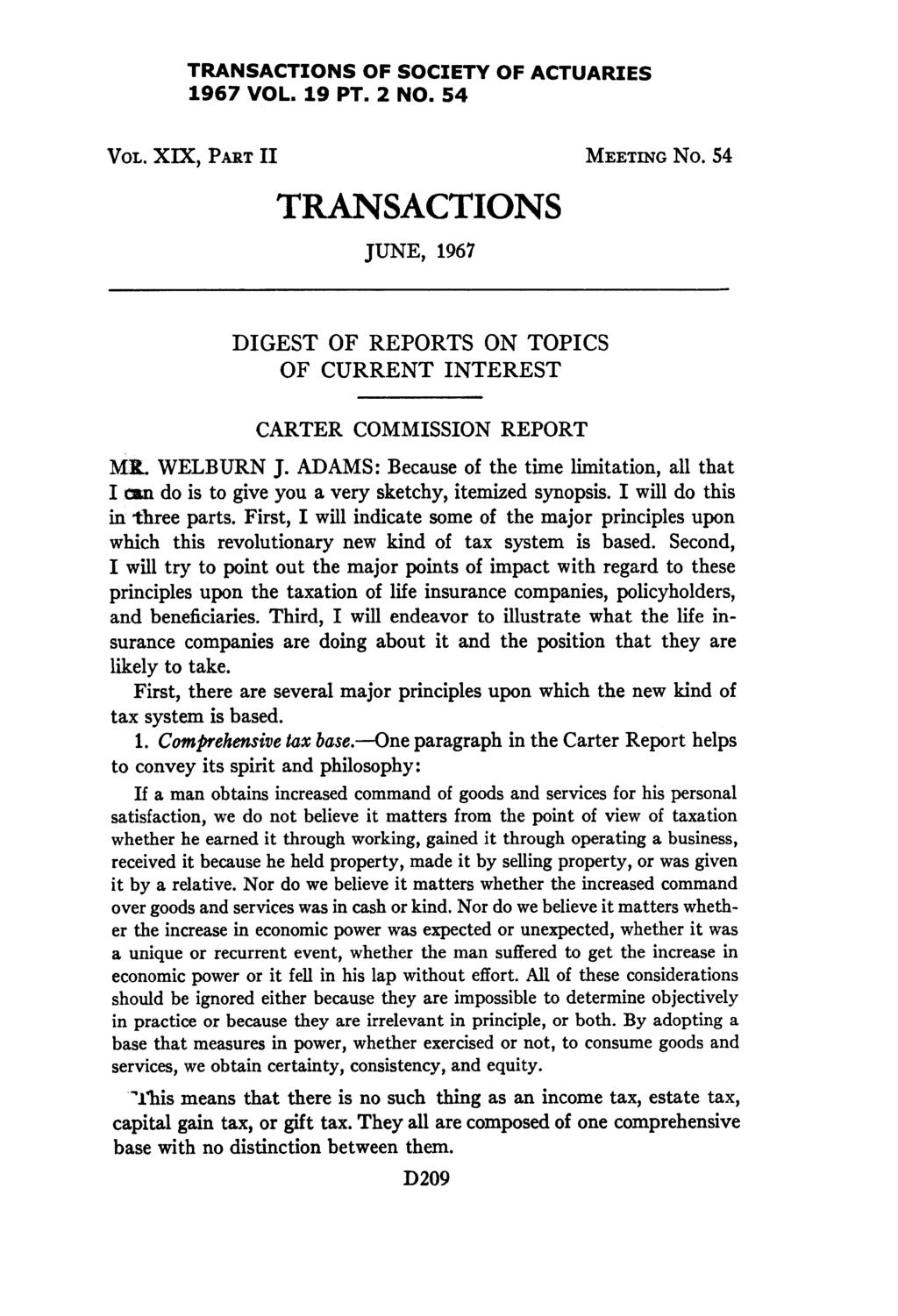 TRANSACTIONS OF SOCIETY OF ACTUARIES 1967 VOL. 19 PT. 2 NO. 54 VoL XIX, PART II TRANSACTIONS JUNE, 1957 MEETING No. 54 DIGEST OF REPORTS ON TOPICS OF CURRENT INTEREST CARTER COMMISSION REPORT MR.