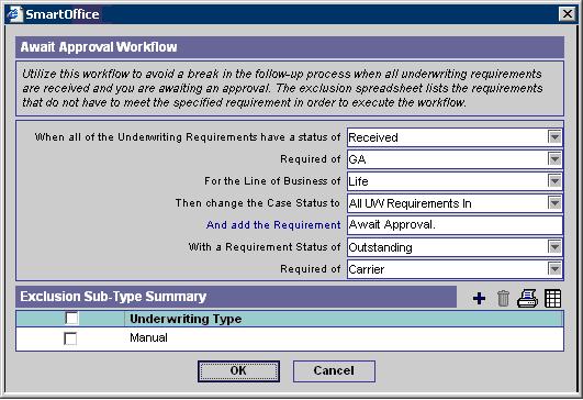 Await Approval Workflow This workflow is used to avoid a break in the follow-up process when all underwriting requirements are received and you are