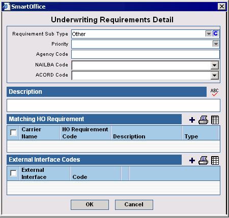 Underwriting Section Select the Requirements link and then select Underwriting to open the Requirement Search dialog box.