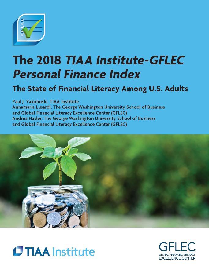 The TIAA Institute-GFLEC Personal Finance Index (P-Fin Index) Published March 2017 Published April 2018 As a joint project of the TIAA Institute and