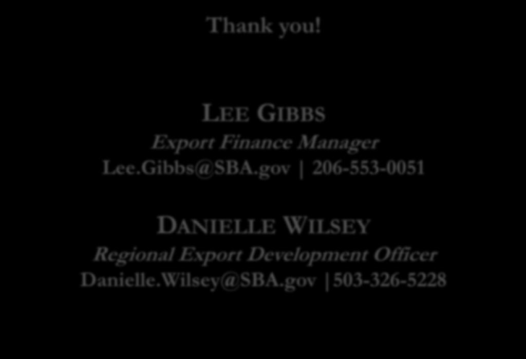 33 Thank you! LEE GIBBS Export Finance Manager Lee.Gibbs@SBA.