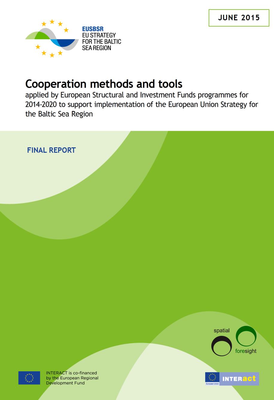 Study on cooperation methods for the EUSBSR The study was aiming at analysing methods and tools foreseen for cooperation within pre-selected ESI Funds programmes to support implementation of the