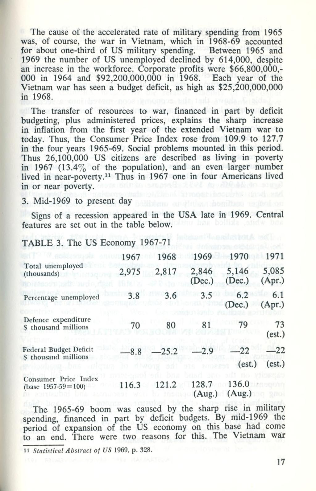 T he cause of the accelerated rate of military spending from 1965 was, of course, the w ar in V ietnam, which in 1968-69 accounted for about one-third of US m ilitary spending.