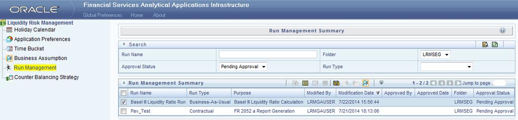7.5.2 Approving a Run definitions To approve a Run definition, perform the following steps: 1. Click Run Management on the LHS menu of the LRM Application to open the Run Management Summary window.