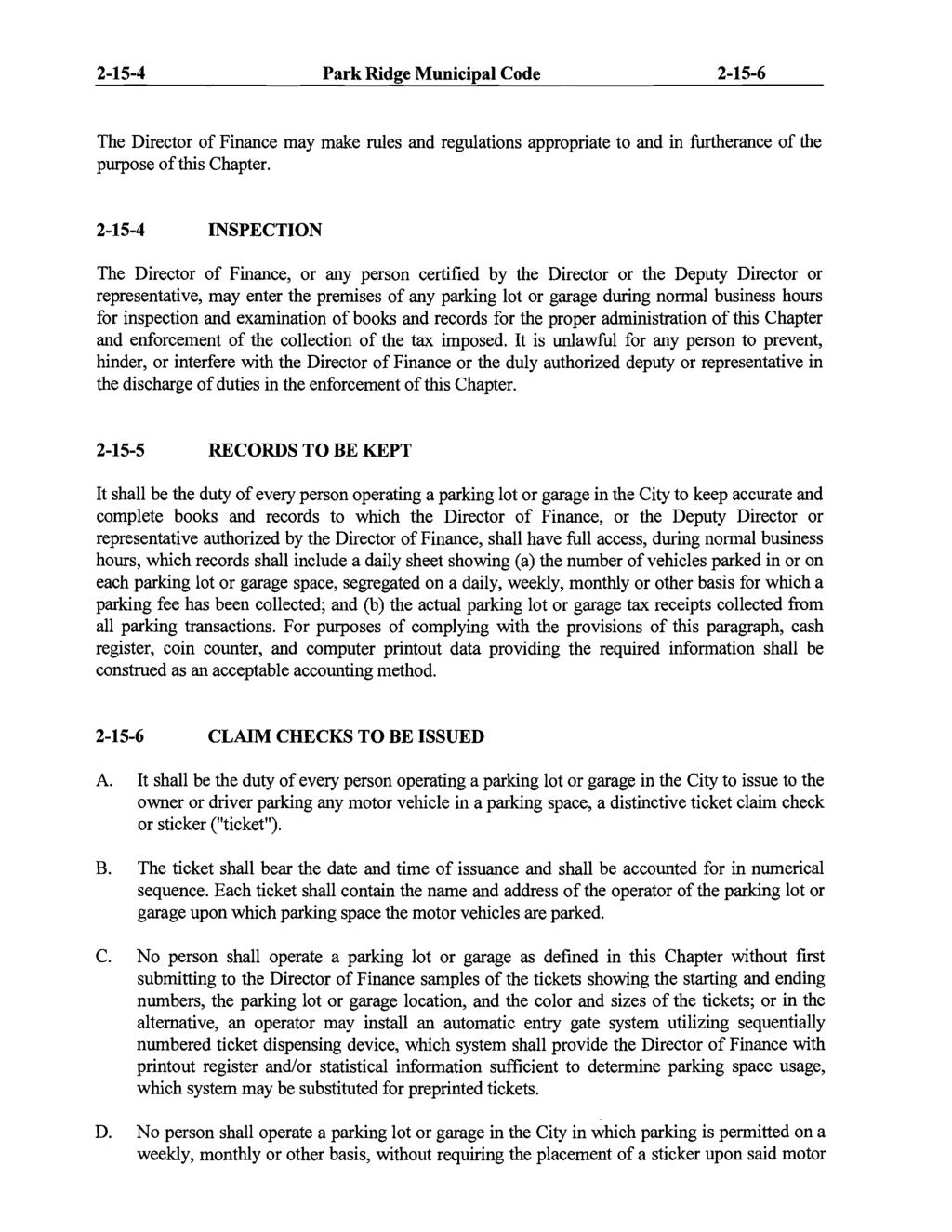 2-15-4 Park Ridge Municipal Code 2-15-6 The Director of Finance may make rules and regulations appropriate to and in furtherance of the purpose ofthis Chapter.